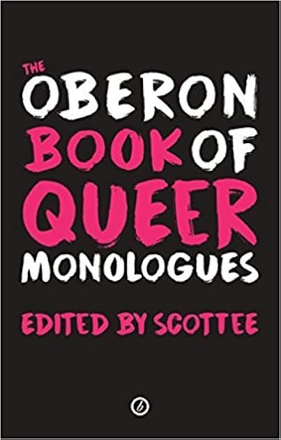 The Oberon book of Queer Monologues