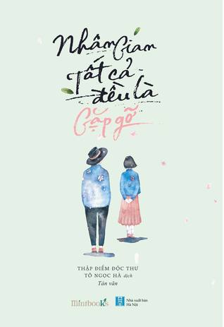 Nhân Gian Tất Cả Đều Là Gặp Gỡ (Paperback)
