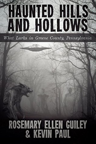 Haunted Hills and Hollows: What Lurks in Greene County, Pennsylvania (Kindle Edition)