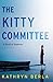 The Kitty Committee: A Nove...