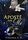 Aposté por mí by Virginia V.B.