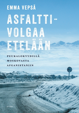 Asfalttivolgaa etelään: Peukalokyydillä Moskovasta Afganistaniin (Paperback)