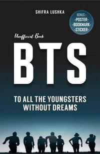 BTS : To All The Youngsters Without Dreams