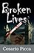 Broken Lives by Cesario Picca