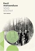 Eesti metsanduse 100 aastat
