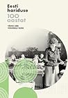 Eesti hariduse 100 aastat
