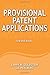 Provisional Patent Applications: Use and Abuse (PATENT QUALITY SERIES)