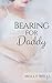Bearing for Daddy by Molly Wells