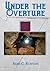 Under the Overture: A Scien...