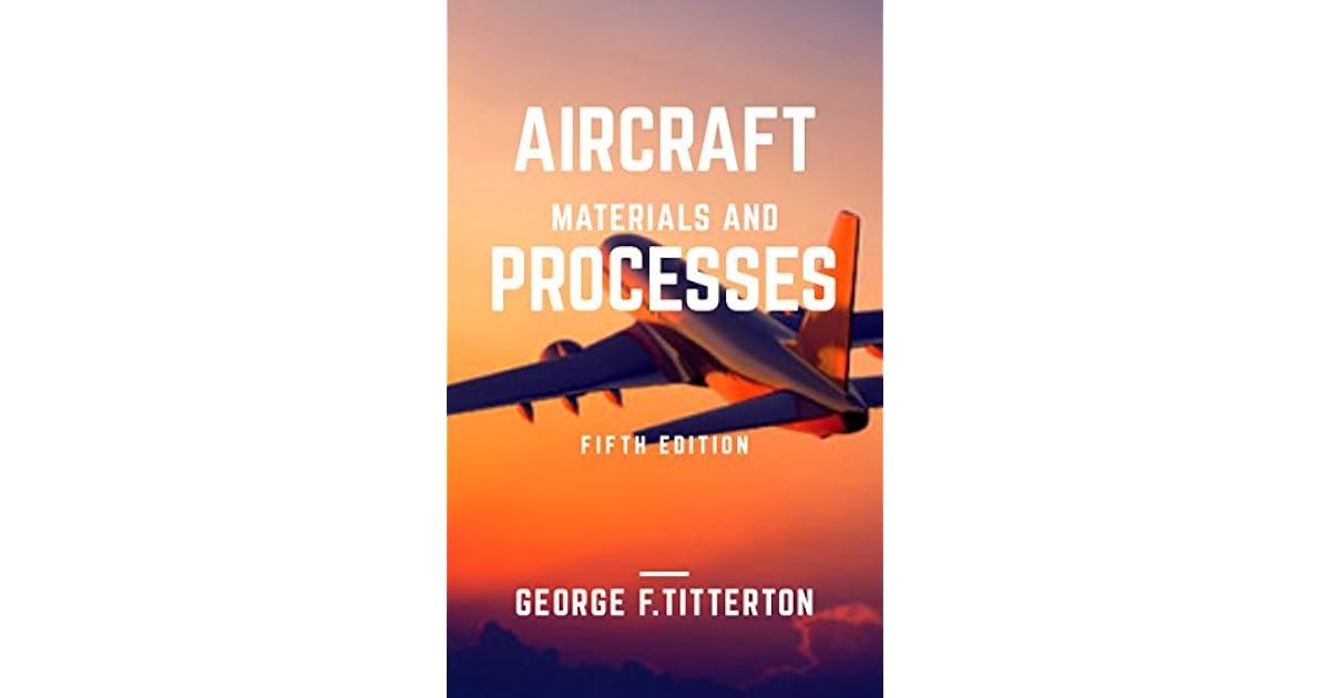 Aircraft Materials and Processes by F. Titterton