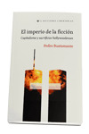 El imperio de la ficcion. Capitalismo y sacrificios hollywoodenses