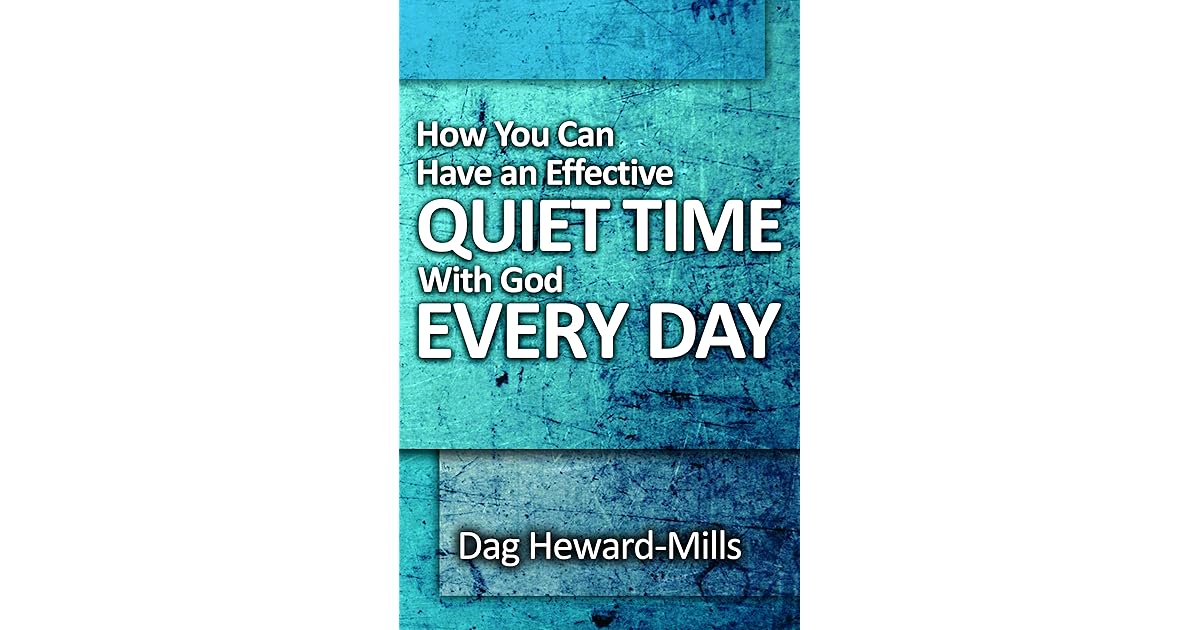 How You Can Have An Effective Quiet Time With God Every Day by Dag