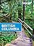 Moon British Columbia: Including the Alaska Highway (Travel Guide)