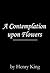 A Contemplation upon Flowers