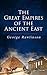 The Great Empires of the Ancient East: Egypt, Phoenicia, The Kings of Israel and Judah, Babylon, Parthia, Chaldea, Assyria, Media, Persia, Sasanian Empire & The History of Herodotus