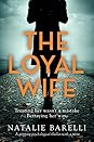 The Loyal Wife by Natalie Barelli