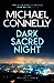 Dark Sacred Night (Renée Ballard, #2; Harry Bosch, #21; Harry Bosch Universe, #32) by Michael Connelly