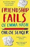 Friendship Fails of Emma Nash by Chloe Seager