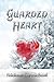 Guarded Heart (Guarded, #2)