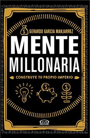 Mente millonaria: Construye tu propio imperio (Spanish Edition)