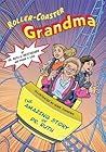 Roller Coaster Grandma: The Amazing Story of Dr. Ruth Roller Coaster Grandma: The Amazing Story of Dr. Ruth