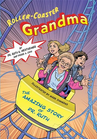 Roller Coaster Grandma: The Amazing Story of Dr. Ruth