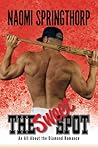 The Sweet Spot by Naomi Springthorp The Sweet Spot by Naomi Springthorp