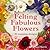 Felting Fabulous Flowers: 30 stunning floral patterns for crafters of all skill levels