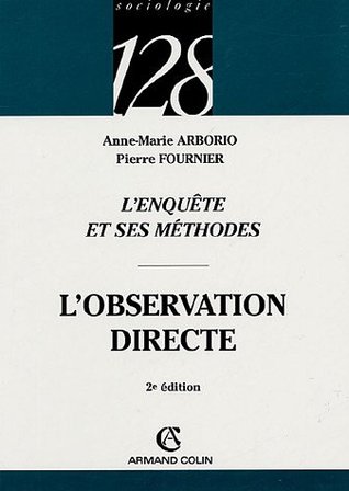 L'observation directe: l'enquête et ses méthodes (Paperback)
