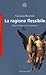 La ragione flessibile