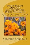 Indus Script Analysis: Concordance Tables Volume II Indus Script Analysis: Concordance Tables Volume II