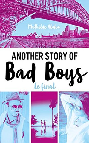 Another story of bad boys - Le final (French Edition)