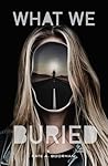 What We Buried by Kate A. Boorman