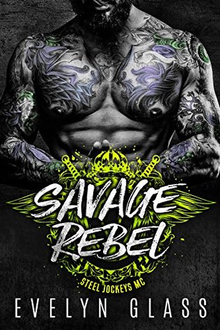 Savage Rebel (Steel Jockeys MC) (Angels from Hell Book 3)