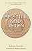 Be Still and Listen: Experience the Presence of God in Your Life