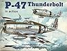 P-47 Thunderbolt in Action - Aircraft No. 67