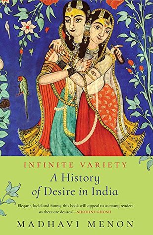 Infinite Variety: A History of Desire in India (Kindle Edition)