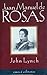 Juan Manuel de Rosas, 1829-1852 by John   Lynch