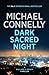 Dark Sacred Night (Renée Ballard, #2; Harry Bosch, #21; Harry Bosch Universe, #32)