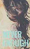 Never Enough Never Enough