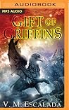 Gift of Griffins by V.M. Escalada Gift of Griffins by V.M. Escalada