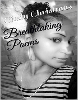 Breathtaking Poems by Cindy Christmas