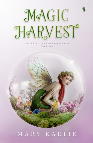 Magic Harvest (Fairy Trafficking, #1)