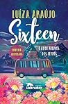 Sixteen by Luíza Araújo
