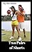 Two Pairs of Shorts by Bill Russo Two Pairs of Shorts by Bill Russo
