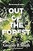 Out of the Forest by Gregory P.  Smith Out of the Forest by Gregory P.  Smith