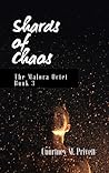 Shards of Chaos (The Malora Octet, #3)