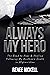 Always My Hero: The Road to...
