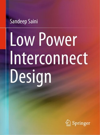 Low Power Interconnect Design (Kindle Edition)