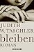 Bleiben by Judith W. Taschler